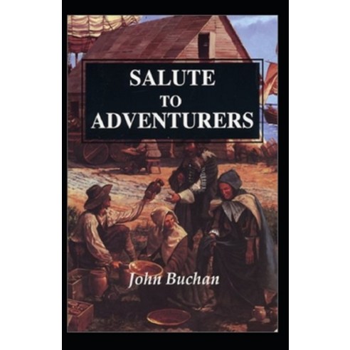Salute to Adventurers Annotated Paperback, Independently Published, English, 9798709649354