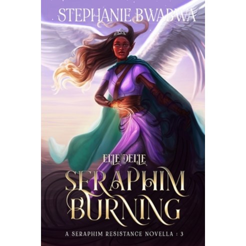(영문도서) Seraphim Burning Paperback, Elledelle Publishing, English, 9798987212875