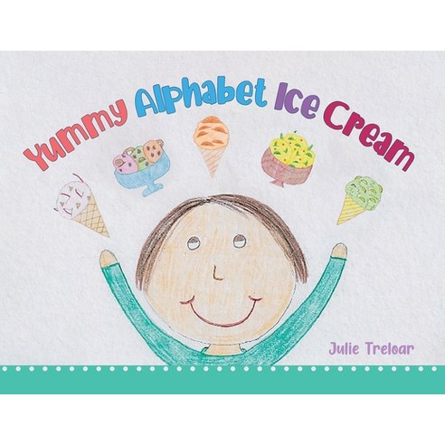 (영문도서) Yummy Alphabet Ice Cream Paperback, Tellwell Talent, English, 9780228852506