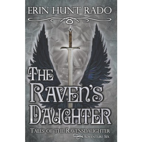 (영문도서) The Raven''s Daughter: Tales of the Ravensdaughter - Adventure Six Paperback, Independently Published, English, 9798353707608