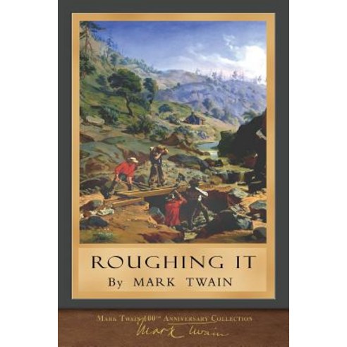 Roughing It: 100th Anniversary Collection Paperback, Seawolf Press