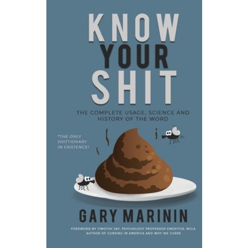 (영문도서) Know Your Shit: The Complete Usage Science and History of the Word Hardcover, Gary Marinin, English, 9781737840718