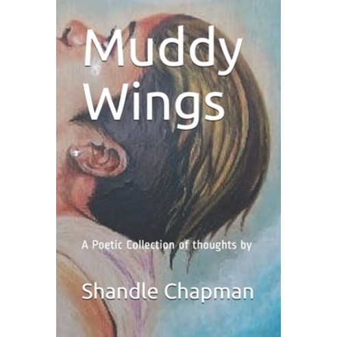 Muddy Wings: A Poetic Collection of Thoughts Paperback, R. R. Bowker