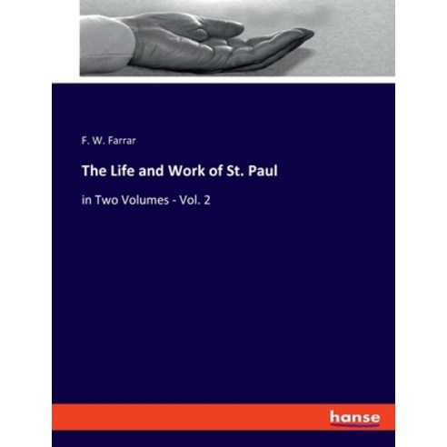 (영문도서) The Life and Work of St. Paul: in Two Volumes - Vol. 2 Paperback, Hansebooks, English, 9783337968106