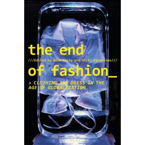 (영문도서) The End of Fashion: Clothing and Dress in the Age of Globalization Paperback, Bloomsbury Publishing PLC, English, 9781350049123