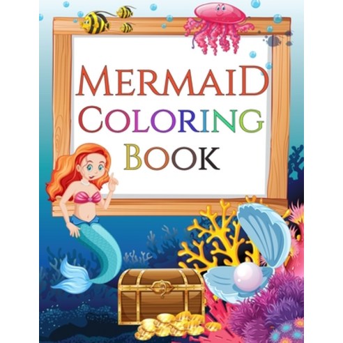 Mermaid Coloring Book: Coloring and Activity Book For Kids Paperback, Independently Published, English, 9798735962595