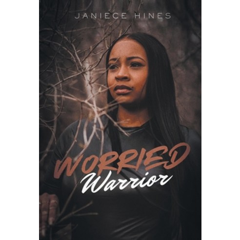 (영문도서) Worried Warrior Hardcover, Christian Faith Publishing, English, 9798893459456