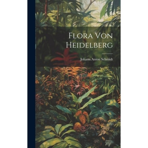 (영문도서) Flora Von Heidelberg Hardcover, Legare Street Press, English, 9781019453872