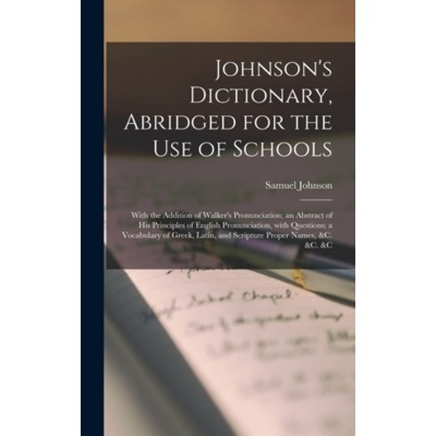 (영문도서) Johnson''s Dictionary Abridged for the Use of Schools [microform]: With the Addition of Walke... Hardcover, Legare Street Press, English, 9781013423659