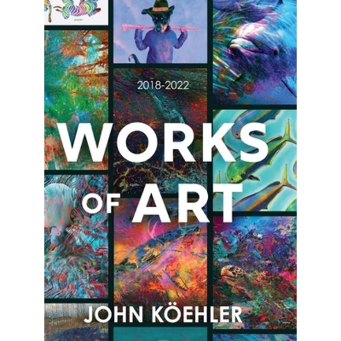 (영문도서) Works of Art: 2018-2022 Hardcover, Koehler Books, English, 9781646638741