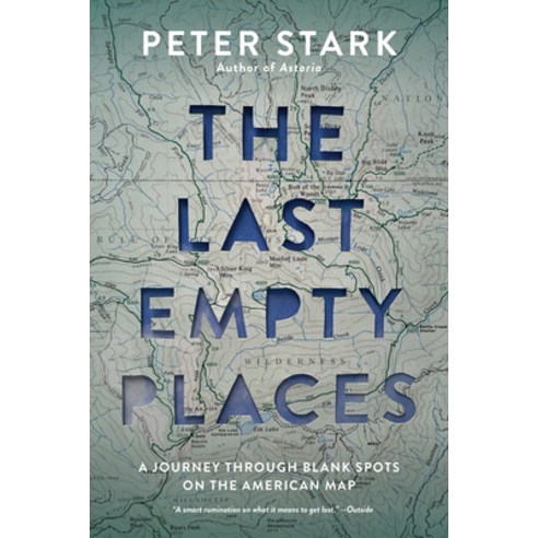 (영문도서) The Last Empty Places: A Journey Through Blank Spots on the American Map Paperback, Mountaineers Books, English, 9781680516425