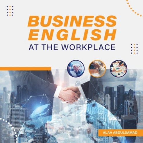 (영문도서) Business English at the Workplace Paperback, Independently Published, 9798871740019