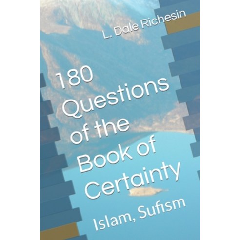 (영문도서) 180 Questions of the Book of Certainty: Islam Sufism Paperback, Independently Published, English, 9798854470506
