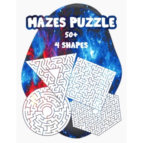 (영문도서) mazes puzzles +50 and 4 shapes: amazing and fun Maze Activity Book for kids Workbook for Gam... Paperback, Independently Published, English, 9798714734274