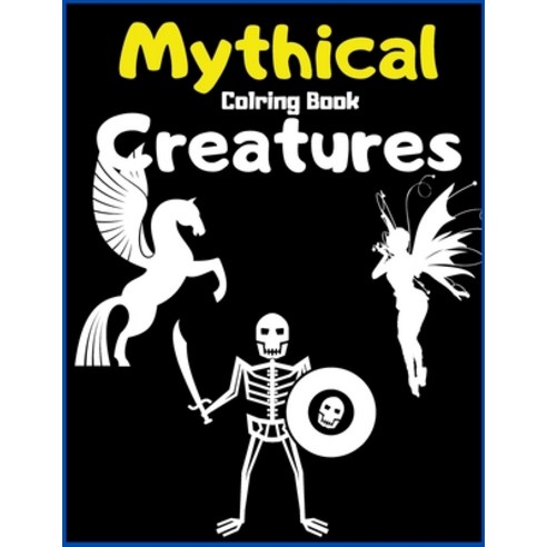 Mythical Creatures Coloring Book: Multi Fun Paint Solve Read And Play For Adults &Kids Activity Book Paperback, Independently Published