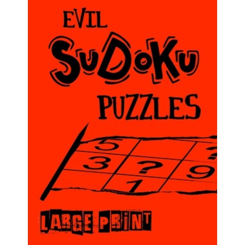 (영문도서) Large Print Evil Sudoku Puzzles: new edition fantastic sudoku puzzle games extreme difficult ... Paperback, Independently Published, English, 9798418324306