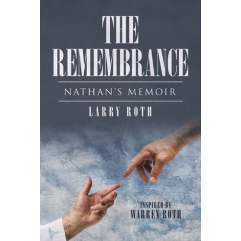 (영문도서) The Remembrance: Nathan''s Memoir Paperback, Page Publishing, Inc., English, 9781645840848
