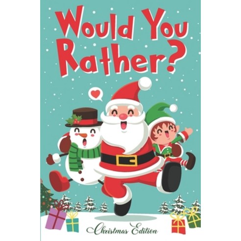 Would You Rather Christmas Edition: A Silly Hilarious Challenging and Interactive Question Game Bo... Paperback, Independently Published, English, 9798572430042
