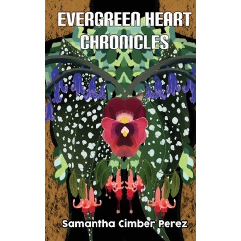 (영문도서) Evergreen Heart Chronicles Paperback, Bookleaf Publishing, English, 9798442640939