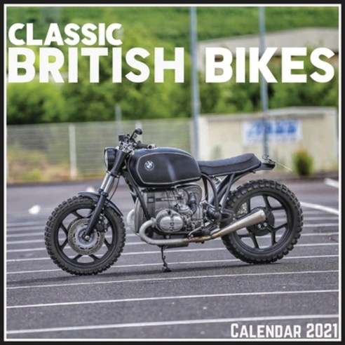 Classic British Bikes Calendar 2021: Official Classic British Bikes Calendar 2021 12 Months Paperback, Independently Published, English, 9798704115953