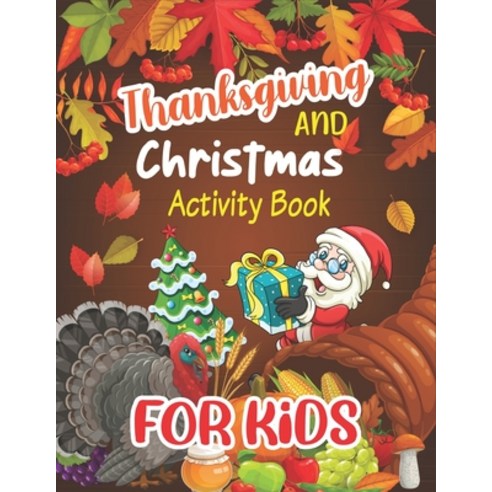 Thanksgiving and Christmas Activity Book For Kids: A Collection of Fun and Easy Coloring pages Conn... Paperback, Independently Published, English, 9798566699769