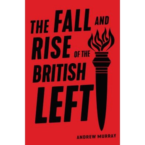 The Fall and Rise of the British Left Paperback, Verso, English, 9781788735131