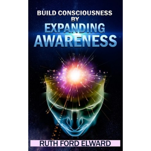 (영문도서) Build Consciousness by Expanding Awareness Paperback, Able Publishing on Line, LLC, English, 9780578939308