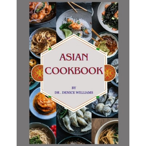 (영문도서) Asian Cookbook: ASIAN COOKBOOK: Discover Culinary Treasures OF Asian Cookbook Unveils the Reg... Paperback, Independently Published, English, 9798884600270