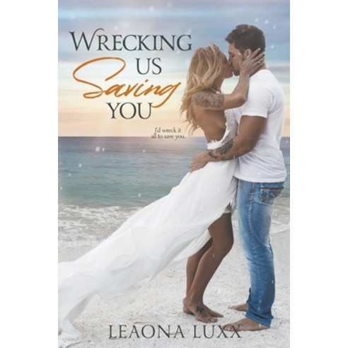 Wrecking Us Saving You Paperback, Leaona Luxx, English, 9781393460237