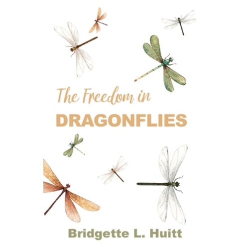 (영문도서) The Freedom in Dragonflies Paperback, Trilogy Christian Publishing, English, 9798893339680