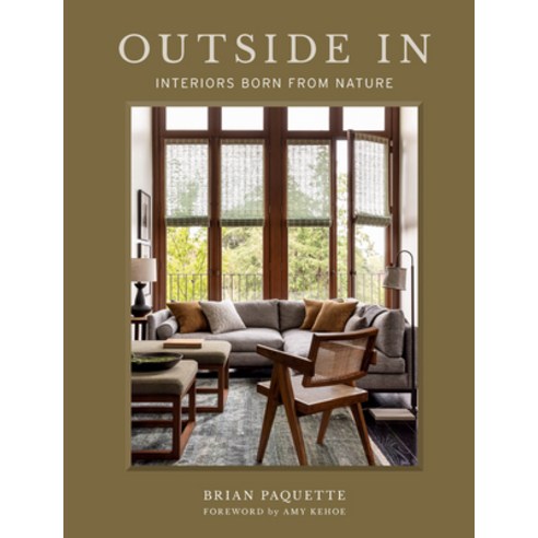 (영문도서) Outside in: Interiors Born from Nature Hardcover, Gibbs Smith, English, 9781423665106