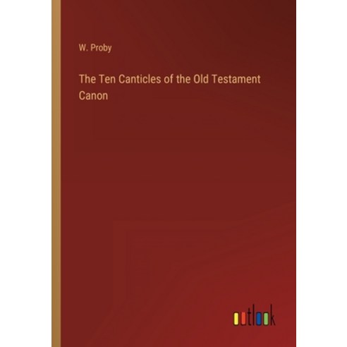 (영문도서) The Ten Canticles of the Old Testament Canon Paperback, Outlook Verlag, English, 9783368815042