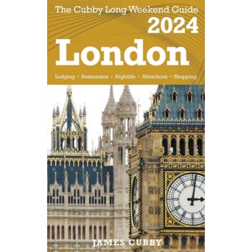 (영문도서) LONDON The Cubby 2024 Long Weekend Guide Paperback, James Cubby, English, 9798223523376