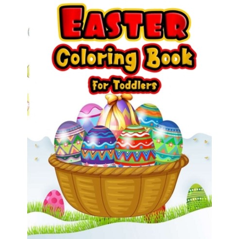 Easter coloring book For Toddlers: Prefect Coloring Book For Kids With High Quality Images - Gifts F... Paperback, Independently Published, English, 9798706315351