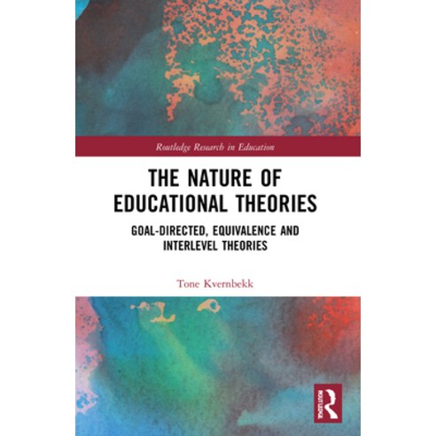 (영문도서) The Nature of Educational Theories: Goal-Directed Equivalence and Interlevel Theories Paperback, Routledge