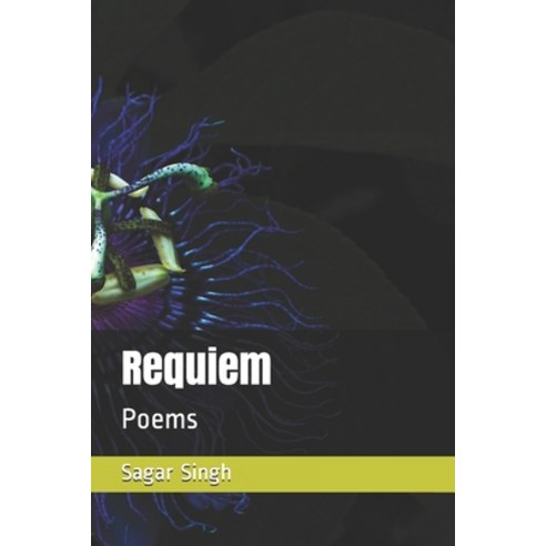 Requiem: Poems Paperback, Independently Published