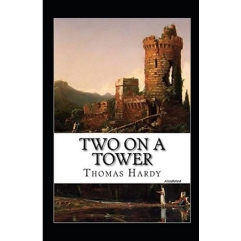 Two on a Tower Annotated Paperback, Independently Published, English, 9798748196345