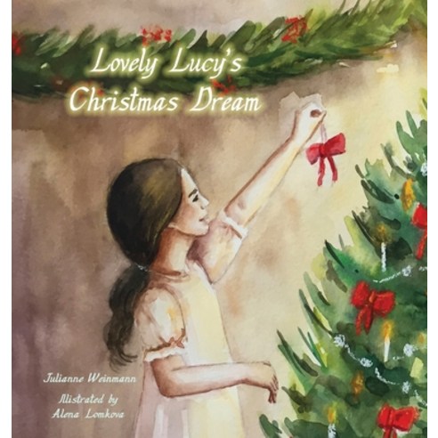 Lovely Lucy''s Christmas Dream Hardcover, Lulu.com