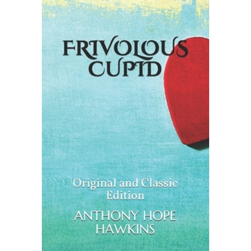 Frivolous Cupid: Original and Classic Edition Paperback, Independently Published, English, 9798560783211