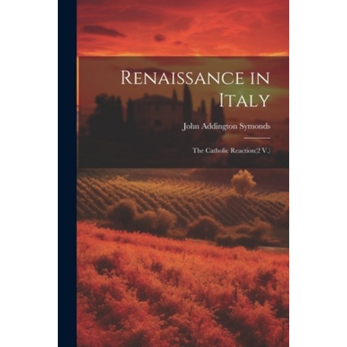 (영문도서) Renaissance in Italy: The Catholic Reaction(2 V.) Paperback, Legare Street Press, English, 9781021271846