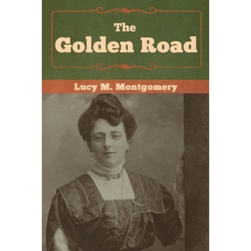 (영문도서) The Golden Road Paperback, Bibliotech Press, English, 9781618957054