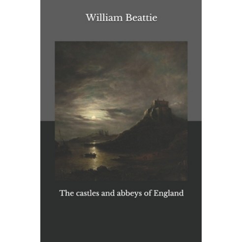 The castles and abbeys of England Paperback, Independently Published