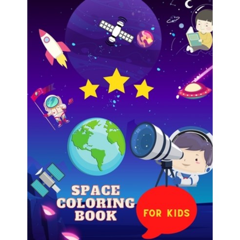 Space coloring book for kids: Fantastic Outer Space Coloring with Planets Astronauts Space Ships ... Paperback, Independently Published, English, 9798556126503