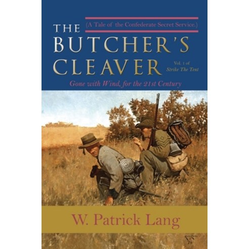 The Butcher''s Cleaver: A Tale of the Confederate Secret Services Paperback, Global Summit House