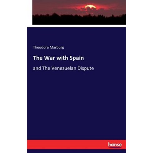 The War with Spain: and The Venezuelan Dispute Paperback, Hansebooks, English, 9783337234652