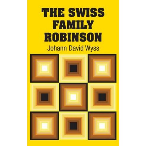(영문도서) The Swiss Family Robinson Hardcover, Simon & Brown, English, 9781731704030