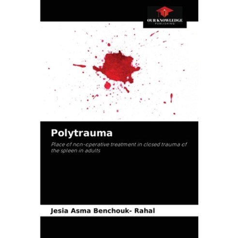 (영문도서) Polytrauma Paperback, Our Knowledge Publishing, English, 9786204060194
