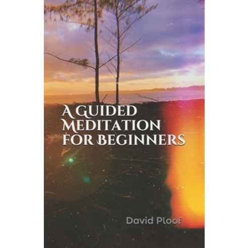 A Guided Meditation for Beginners Paperback, Independently Published, English, 9798582635550