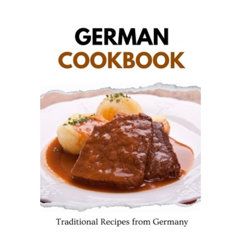 (영문도서) German Cookbook: Traditional Recipes from Germany Paperback, Independently Published, English, 9798870336367