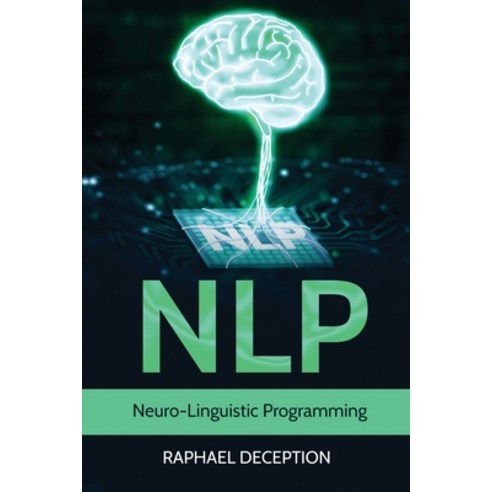 (영문도서) Nlp: Neuro-Linguistic Programming Paperback, Raffaele Buono, English, 9781447666837